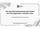 Wie eine Unternehmensberatung in Kassel Ihre Führungsstruktur verbessern kann