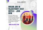 Dream Job in Rajasthan’s Best Hotels – Join Now