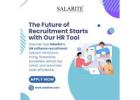 The Future of Recruitment Starts with Our HR Tool