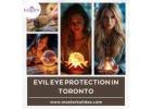 Evil Eye Protection in Toronto: Remove Curses and Negative Vibes