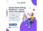 Smart Bulk Hiring Platform – Save Time, Hire Better