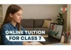 Class 7 Online Tuition: A Smarter Way to Support Every Student Struggling in Studies