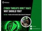 Cyber Threats Don’t Wait. Why Should You?