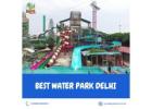 Chill, Splash & Unwind at the Best Water Park in Delhi