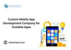 Custom Mobile App Development Company for Scalable Apps