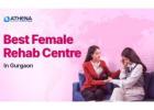 Female Rehab Centre in Gurgaon – Athena Okas
