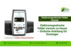 Elektromagnetische Felder messen zu Hause – Einfache Anleitung für Einsteiger
