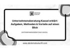 Unternehmensberatung Kassel erklärt: Aufgaben, Methoden & Vorteile auf einen Blick