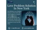 Love Problem Solution in New York
