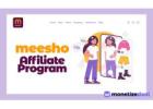How Meesho Affiliate Program Helps You Earn From Home