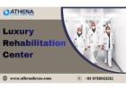 Luxury Rehabilitation Center | Premium Healing & Recovery Care