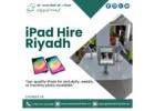 Need iPad Pro for Rent in Riyadh for Your Event?