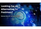 Find API Testing Tools, An Alternative to the Postman