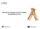 Why Choose a Bamboo Comb for Healthy, Sustainable Hair Care ?