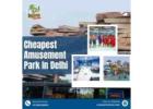 Amusement Park In Delhi Ticket Price Guide