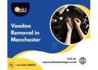 Voodoo Removal in Manchester by Arjun Nandha – Trusted Solutions for Negative Energies