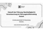 Zukunft der Führung: Nachhaltigkeit & Verantwortung im Führungskräftetraining Kassel