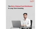 The Role of Mutual Fund Distributors in Long-Term Investing-