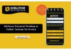 Kheloyar Payment Pending or Failed –Instant Fix Errors