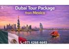 Book Dubai Tour Package from Mexico for Family, Couple & Solo Travel