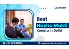 Best Nasha Mukti Kendra in Delhi with Personalized Care