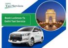 Lucknow to Delhi Cab | Book Lucknow to Delhi Taxi Service
