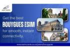 Bouygues eSIM Europe – Smart Travel Connectivity | eSIM Cards