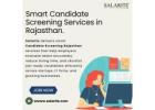 Smart Candidate Screening Services in Rajasthan.