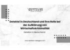 Detektei in Deutschland und ihre Rolle bei der Aufklärung von Wirtschaftskriminalität