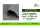 Elektromagnetische Abschirmung Material testen – So prüfen Sie die Wirksamkeit zu Hause