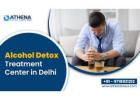 Alcohol Detox Treatment Center in Delhi with Expert Doctors