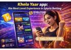 Khelo Yaar app: the Next Level Experience in Sports Betting