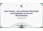 Harz Urlaub – Die schönsten Reiseziele und Highlights im Herzen Deutschlands