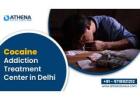Best Cocaine Addiction Treatment Center in Delhi with Expert Care