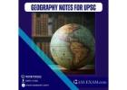 Geography Notes for UPSC: Complete Prelims and Mains Guide