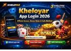 Kheloyar App Login 2026 – Official Access, Bonus Rules & Safe Method