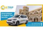 Affordable Ahmedabad To Rajkot Taxi service – Cab Trip Travel