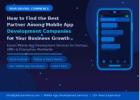 How to Find the Best Partner Among Mobile App Development Companies for Your Business Growth