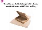 The Ultimate Guide to Large Letter Boxes: Smart Solutions for Efficient Mailing