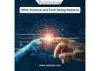 UPSC Science and Tech Study Material: Integrated Approach for Prelims and Mains