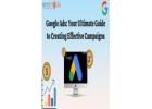Google Ads: Guide to Creating Effective Campaigns