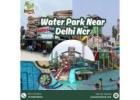 Largest Water Park In Delhi for a Smooth Day Out