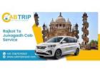Affordable Rajkot to Junagadh Taxi Service – Cab Trip Travel