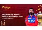 Free IPL Cricket Betting Tips From Golden444 Experts