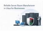Reliable Server Room Manufacturer in Libya for Businesses