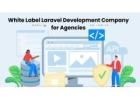 White Label Laravel Development Company for Agencies