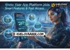 Khelo yaar app Platform in 2026: Smart Features & Fast Access