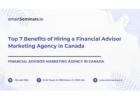 Top 7 Benefits of Hiring a Financial Advisor Marketing Agency in Canada