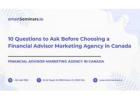 The Complete Guide to Hiring a Financial Advisor Marketing Agency in Canada