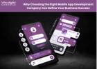 Why Choosing the Right Mobile App Development Company Can Define Your Business Success